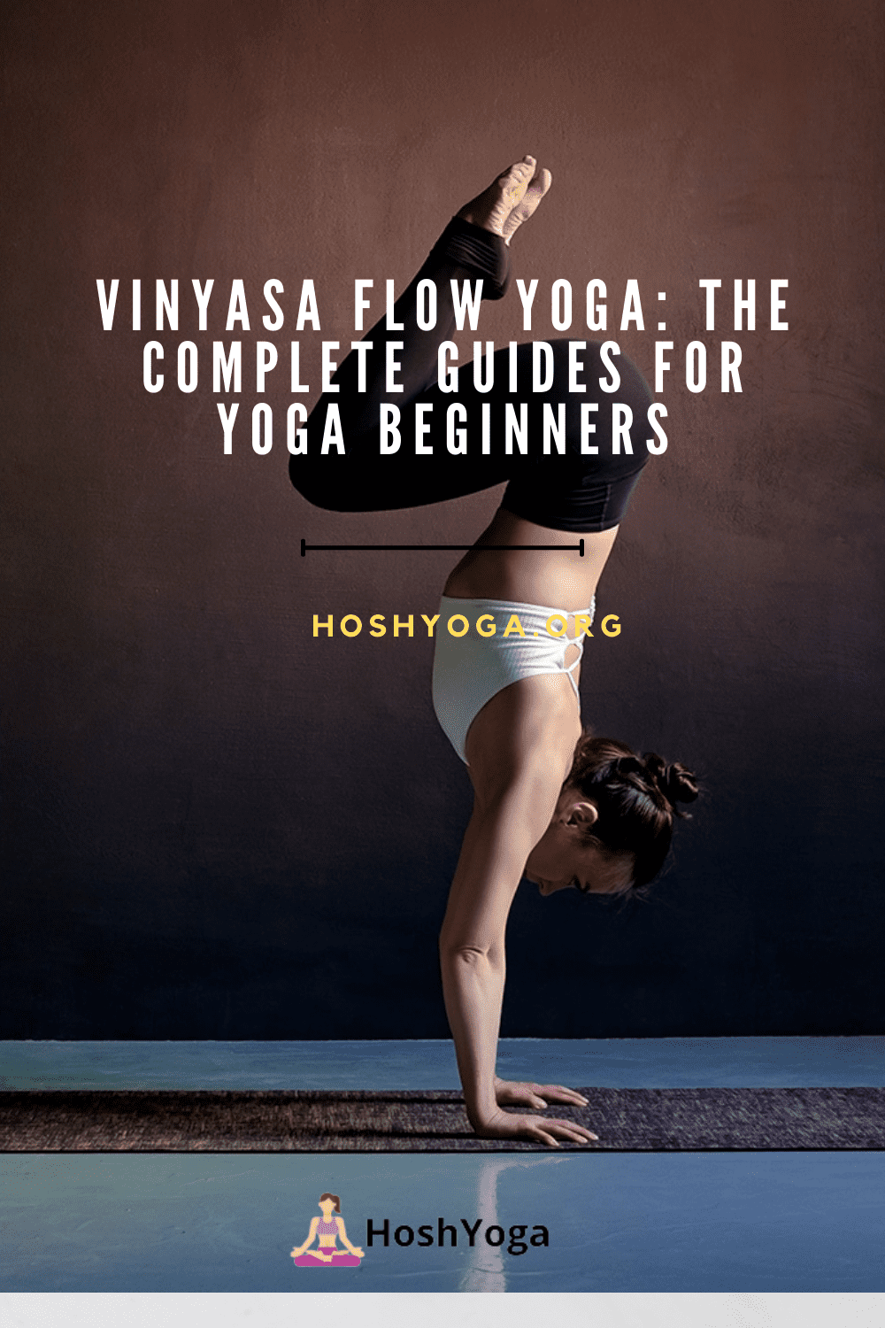 Vinyasa Flow Yoga The Complete Guides For Yoga Beginners Hosh Yoga